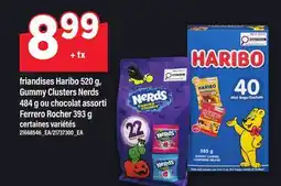 Maxi FRIANDISES HARIBO, 520 G, GUMMY CLUSTERS NERDS, 484 G OU CHOCOLAT ASSORTI FERRERO ROCHER, 393 G offer