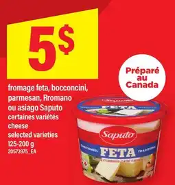 Maxi FROMAGE FETA, BOCCONCINI, PARMESAN, RROMANO OU ASIAGO SAPUTO | CHEESE offer