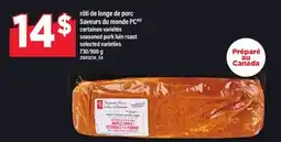Maxi RÔTI DE LONGE DE PORC SAVEURS DU MONDE PC | SEASONED PORK LOIN ROAST, 730/900 G offer