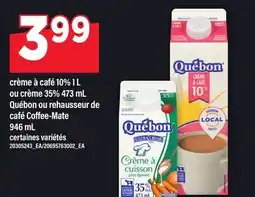 Maxi CRÈME À CAFÉ 10% 1 L OU CRÈME 35% 473 ML QUÉBON OU REHAUSSEUR DE CAFÉ COFFEE-MATE, 946 ML offer