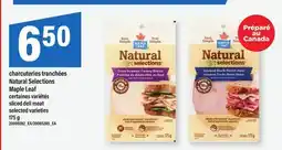 Maxi CHARCUTERIES TRANCHÉES NATURAL SELECTIONS MAPLE LEAF | SLICED DELI MEAT offer