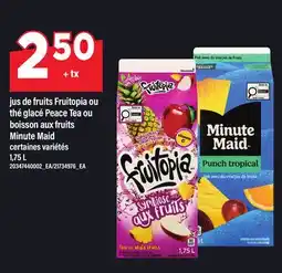 Maxi JUS DE FRUITS FRUITOPIA OU THÉ GLACÉ PEACE TEA OU BOISSON AUX FRUITS MINUTE MAID offer