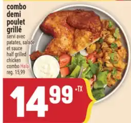 Marché Adonis COMBO DEMI POULET GRILLÉ | HALF GRILLED CHICKEN COMBO HALAL offer
