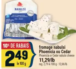 Marché Adonis FROMAGE NABULSI PHOENICIA OU CEDAR | PHOENICIA OR CEDAR NABULSI CHEESE offer