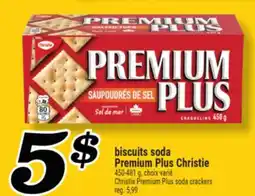 Marché Richelieu BISCUITS SODA PREMIUM PLUS CHRISTIE | CHRISTIE PREMIUM PLUS SODA CRACKERS offer