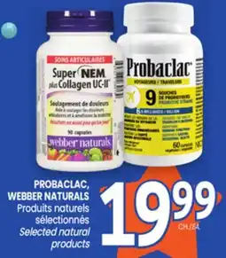 Uniprix PROBACLAC, WEBBER NATURALS Produits naturels/sélectionnés Selected natural products offer