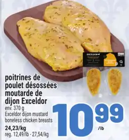 Metro POITRINES DE POULET DÉSOSSÉES DIJON EXCELDOR | EXCELDOR DIJON MUSTARD BONELESS CHICKEN BREASTS offer