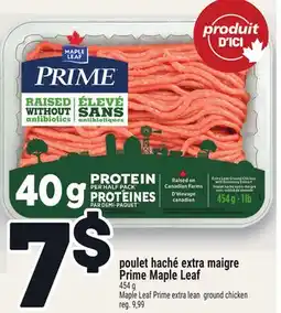 Metro POULET HACHÉ EXTRA MAIGRE PRIME MAPLE LEAF | MAPLE LEAF PRIME EXTRA LEAN GROUND CHICKEN offer
