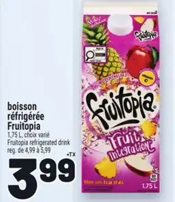 Metro BOISSON RÉFRIGÉRÉE FRUITOPIA | FRUITOPIA REFRIGERATED DRINK offer