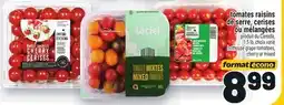 Metro TOMATES RAISINS DE SERRE, CERISES OU MÉLANGÉES | HOTHOUSE GRAPE TOMATOES, CHERRY OR MIXED offer