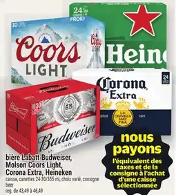 Metro BIÈRE LABATT BUDWEISER, MOLSON COORS LIGHT, CORONA EXTRA, HEINEKEN | BEER offer