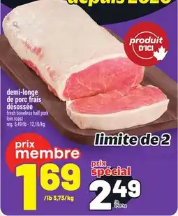 Metro DEMI-LONGE DE PORC FRAIS DÉSOSSÉE | FRESH BONELESS HALF PORK LOIN ROAST offer