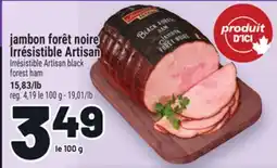 Metro JAMBON FORÊT NOIRE IRRÉSISTIBLE ARTISAN | IRRÉSISTIBLE ARTISAN BLACK FOREST HAM offer
