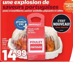 Metro POULET PORTUGAIS CUIT ET CHAUD | HOT AND COOKED PORTUGUESE CHICKEN offer
