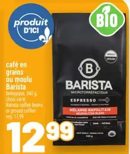 Metro CAFÉ EN GRAINS OU MOULU BARISTA | BARISTA COFFEE BEANS OR GROUND COFFEE offer