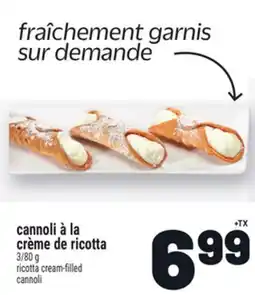 Metro CANNOLI À LA CRÈME DE RICOTTA | RICOTTA CREAM-FILLED CANNOLI offer