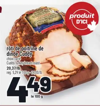 Metro RÔTI DE POITRINE DE DINDE CUDDY | CUDDY TURKEY BREAST ROAST offer