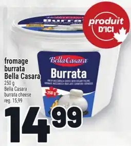 Metro FROMAGE BURRATA BELLA CASARA | BELLA CASARA BURRATA CHEESE offer