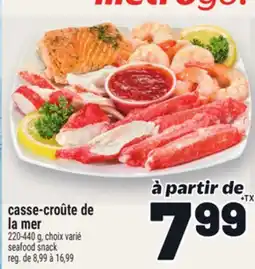 Metro CASSE-CROÛTE DE LA MER | SEAFOOD SNACK offer