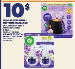 Provigo TROUSSE ESSENTIAL MIST OU EMBALLAGE DOUBLE AIR WICK, 2/20 ML | AIR WICK ESSENTIAL MIST KIT OR TWINS offer