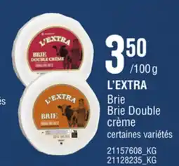 Provigo L'EXTRA BRIE | BRIE DOUBLE CRÈME offer