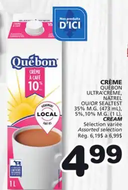 Marches Tradition QUÉBON ULTRA'CRÈME, NATREL OU/OR SEALTEST 35% M.G. (473 mL), 5%,10% M.G. (1 L), CREAM offer