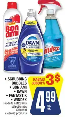 Jean Coutu SCRUBBING BUBBLES, BON AMI, DAWN, FANTASTIK, WINDEX Selected cleaning products offer
