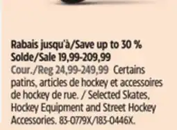 Canadian Tire Selected Skates, Hockey Equipment and Street Hockey Accessories offer