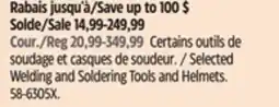 Canadian Tire Mastercraft Selected Welding and Soldering Tools and Helmets offer