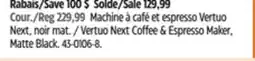 Canadian Tire Vertuo Next Coffee & Espresso Maker, Matte BLack offer