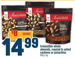 Marché Adonis Irresistible whole almonds roasted & salted cashews or pistachios offer