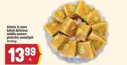 Marché Adonis Adonis in store baked delicious middle eastern pistachio osmaliyeh offer