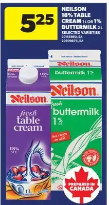 Real Canadian Superstore NEILSON 18% TABLE CREAM, 1 L OR 1% BUTTERMILK, 2 L offer