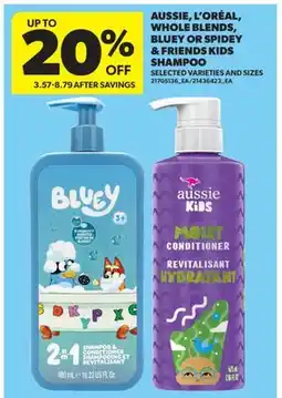Real Canadian Superstore AUSSIE, L'OREAL, WHOLE BLEND, BLUEY OR SPIDEY & FRIENDS KIDS SHAMPOO offer