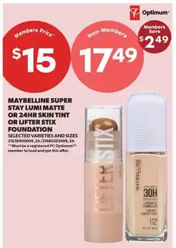 Real Canadian Superstore MAYBELLINE SUPER STAY LUMI MATTE OR 24HR SKIN TINT OR LIFTER STIX FOUNDATION offer