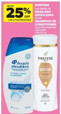 Real Canadian Superstore PANTENE, 255-308 ML OR HEAD AND SHOULDERS, 613 ML SHAMPOO OR CONDITIONER offer