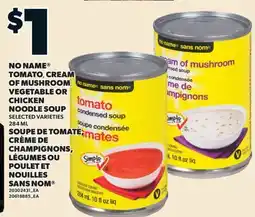 Valu-mart SOUPE DE TOMATE, CRÈME DE CHAMPIGNONS, LÉGUMES OU P POULET ET NOUILLES SANS NOM offer