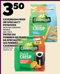 Valu-mart FRITES OU POMMES DE TERRE DE SPÉCIALITÉ LES FERMES CAVENDISH offer