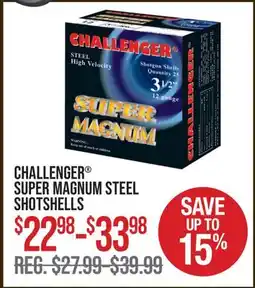 Cabela's CHALLENGER SUPER MAGNUM STEEL SHOTSHELLS offer