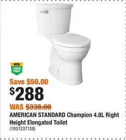 Home Depot AMERICAN STANDARD Champion 4.8L Right Height Elongated Toilet offer