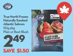 Garden Foods True North Frozen Naturally Smoked Atlantic Salmon offer