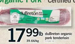 Fortinos DUBRETON ORGANIC PORK TENDERLOIN offer