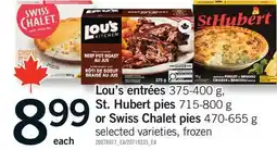 Fortinos LOU'S ENTRÉES, 375-400 G, ST. HUBERT PIES, 715-800 G OR SWISS CHALET PIES, 470-655 G offer