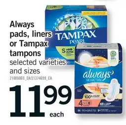 Fortinos ALWAYS PADS, LINERS OR TAMPAX TAMPONS offer