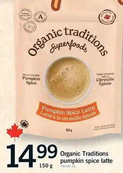 Fortinos ORGANIC TRADITIONS PUMPKIN SPICE LATTE offer
