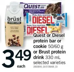 Fortinos QUEST OR DIESEL PROTEIN BAR OR COOKIE, 50/60 G OR BRUST PROTEIN DRINK offer