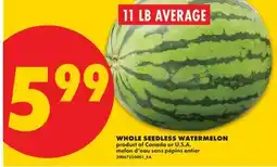 No Frills WHOLE SEEDLESS WATERMELON, 11 LB AVERAGE offer