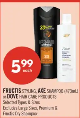 Shoppers Drug Mart FRUCTIS STYLING, AXE SHAMPOO (473mL) or DOVE HAIR CARE PRODUCTS offer