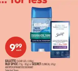 Shoppers Drug Mart GILLETTE CLEAR GEL (108g), OLD SPICE (73g - 85g) or SECRET CLINICAL (45g) ANTIPERSPIRANT/DEODORANT offer