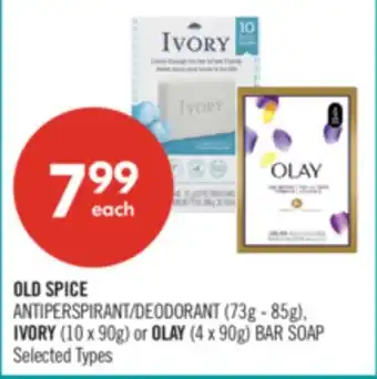Shoppers Drug Mart OLD SPICE ANTIPERSPIRANT/DEODORANT (73g - 85g), IVORY (10 x 90g) or OLAY (4 x 90g) BAR SOAP offer